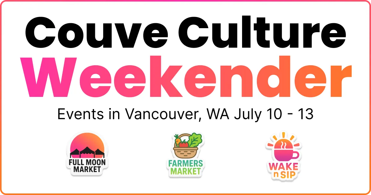 Couve Culture Weekender banner for July 10 to 13, with Full Moon Market, Farmers Market, and Wake n Sip stickers.